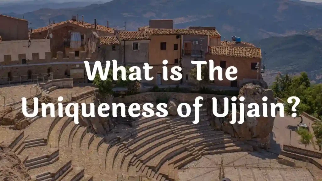Hidden Gems of Ujjain Interesting Places to Visit in Ujjain. What is The Uniqueness of Ujjain