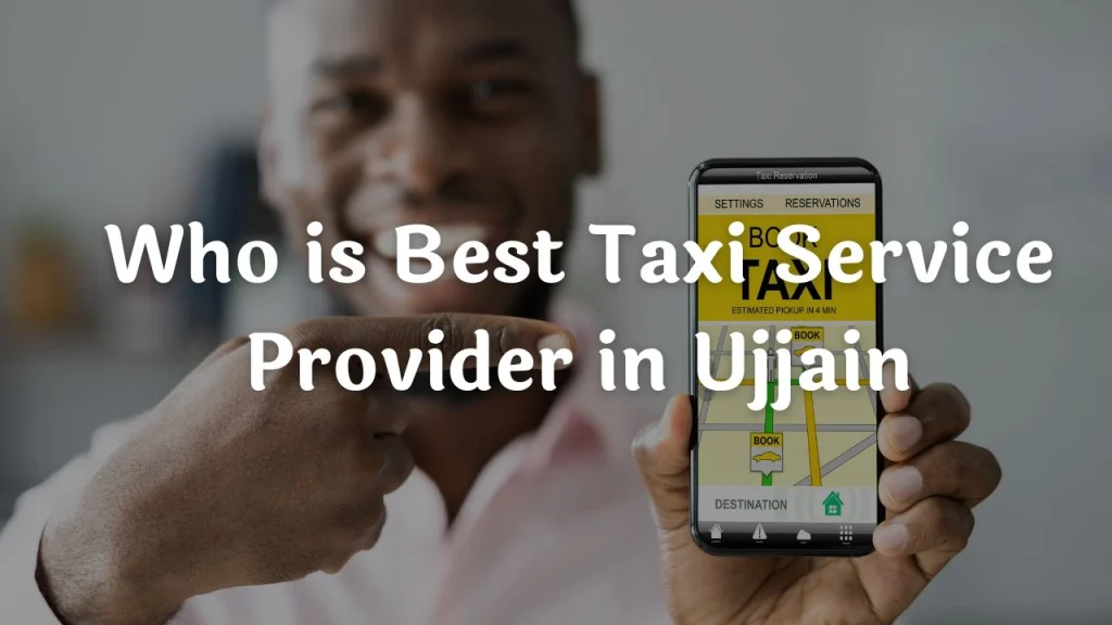 Taxi Service in Ujjain - Local & Outstation Cabs Who is Best Taxi Service Provider in Ujjain