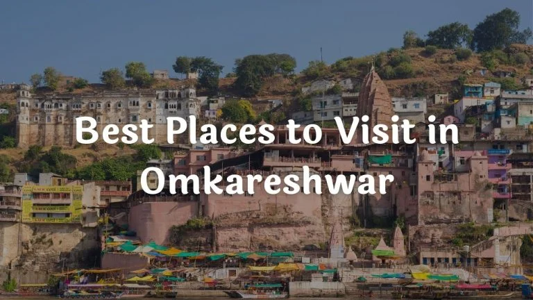 Best Places to Visit in Omkareshwar