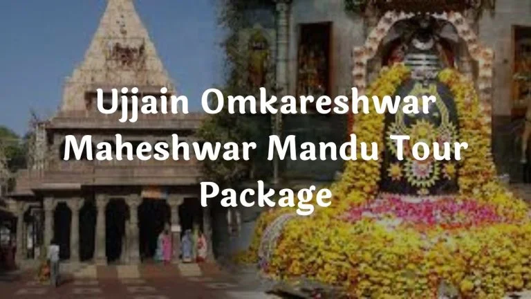 Ujjain Omkareshwar Maheshwar Mandu Tour Package